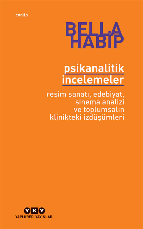 Psikanalitik İncelemeler – Resim Sanatı, Edebiyat, Sinema Analizi ve Toplumsalın Klinikteki İzdüşümleri