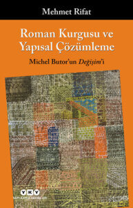 Roman Kurgusu ve Yapısal Çözümleme – Michel Butor’un Değişim’i