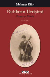 Ruhların İletişimi – Proust ve Müzik