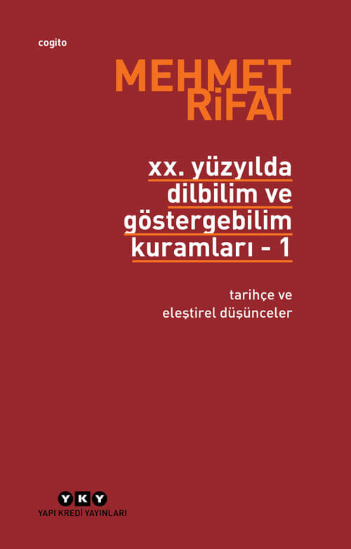 XX. Yüzyılda Dilbilim ve Göstergebilim Kuramları 1 – Tarihçe ve Eleştirel Düşünceler